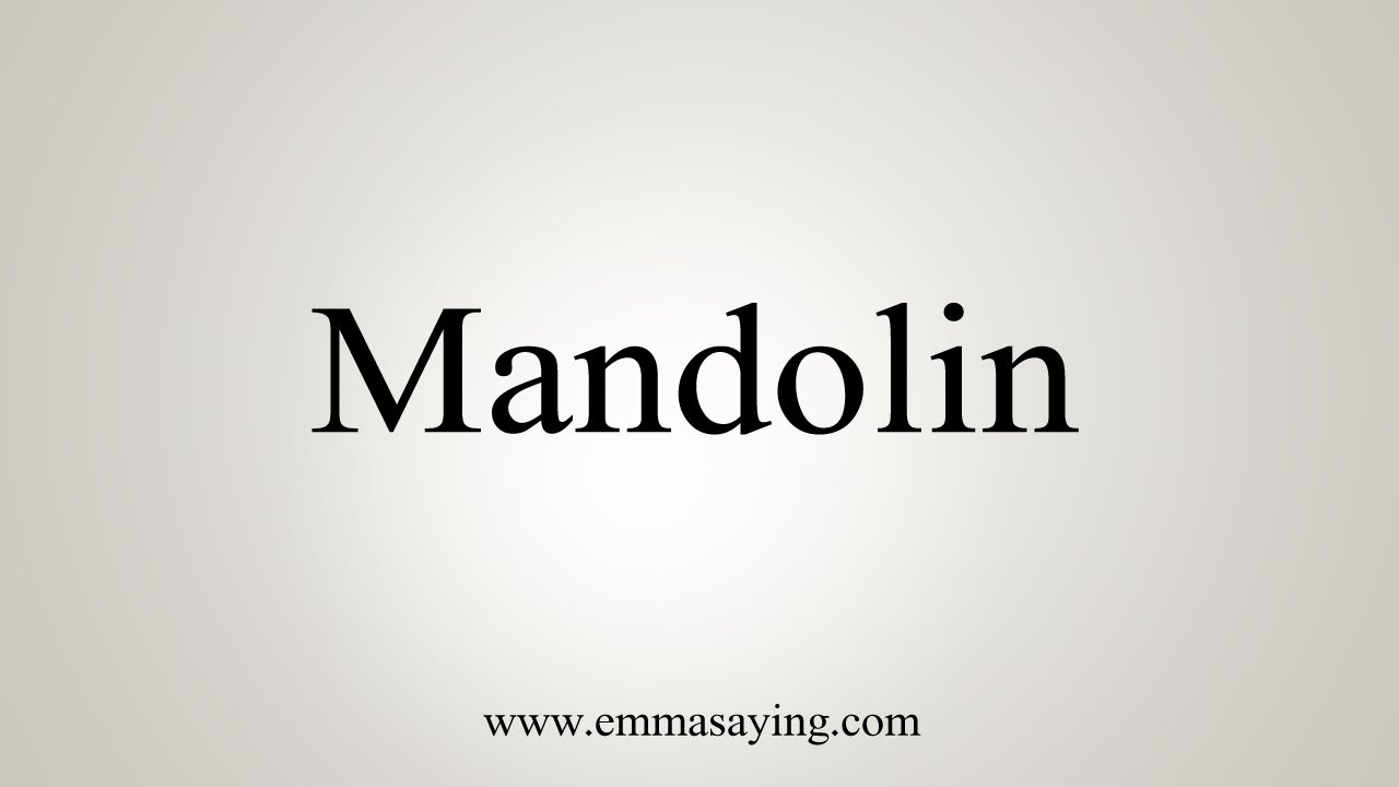 How To Say Mandolin YouTube
