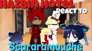 ♤Hazbin Hotel React To Scaramouche♤