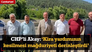 Chp’li Akay: ‘Kira Yardımının Kesilmesi Mağduriyeti Derinleştirdi’