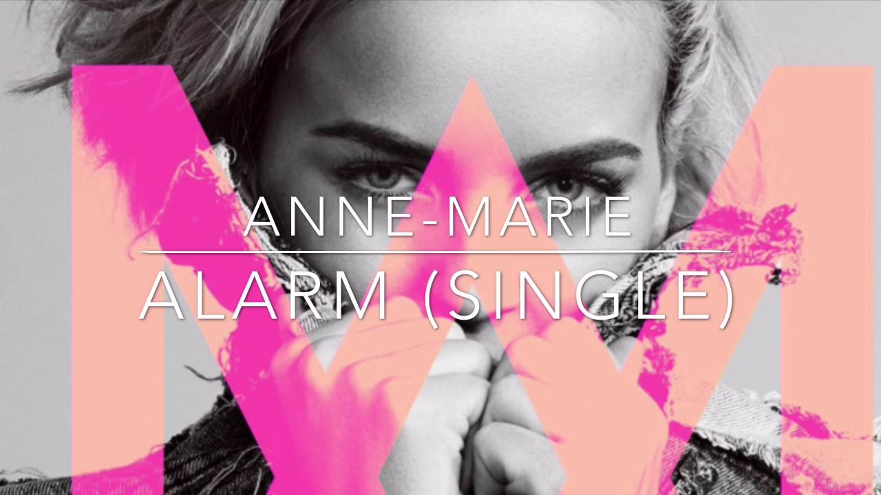 Anne Marie Alarm Deutsche übersetzung Anne-Marie - Alarm (Single) - YouTube