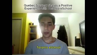 Quebec Student Shares a Positive Experience with Toronto eSchool