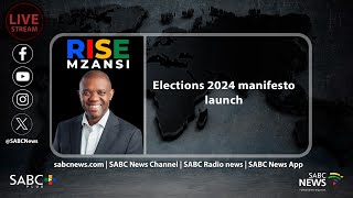 Rise Mzansi launches its election manifesto