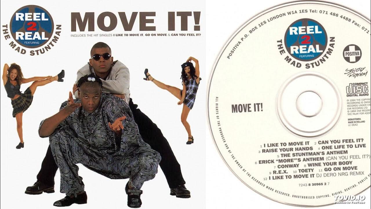 Reel 2 real feat. Reel 2 real (featuring the mad stuntman) i like to move it (maxi cd). Move it the mad stuntman. The mad stuntman - i like to move it. Reel2real - toety.