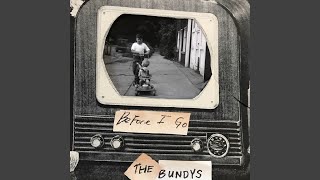 I Don't Feel - The Bundys