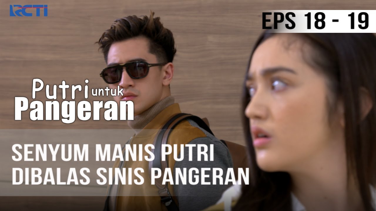 PUTRI UNTUK PANGERAN - Senyum Manis Putri Dibalas Sinis Pangeran | 30 Juni 2020