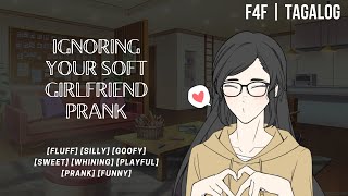 {🎉} [F4F | Tagalog | ASMR] Ignoring Your Soft Girlfriend Prank screenshot 5