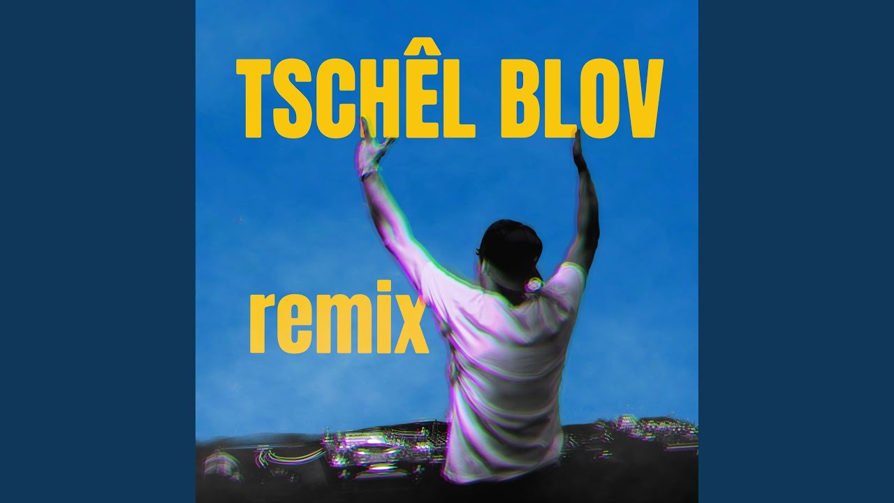 Tschêl blov (Remix)