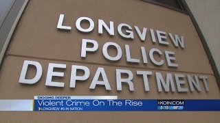 FBI report: Violent crime on the rise in Longivew