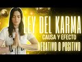 Conoce la ley del karma que es causa efecto o negativo o positivo