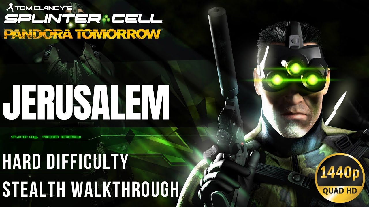 Splinter Cell: Pandora Tomorrow | Hard | Stealth Walkthrough – Jerusalem (No Commentary)