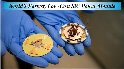 World’s Fastest, Low Cost SiC Silicon Carbide Power Module