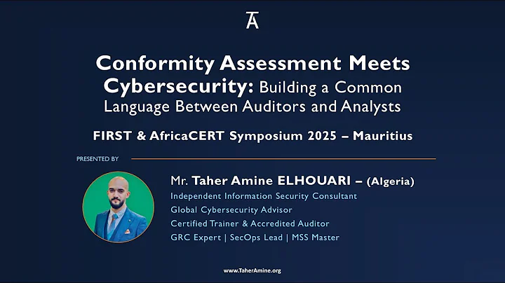 Conformity Assessment Meets Cybersecurity | FIRST & AfricaCERT Symposium 2025 - Taher Amine ELHOUARI