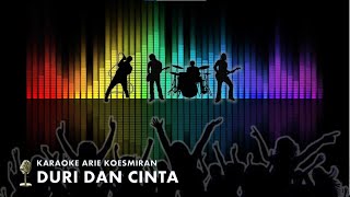Download Lagu KARAOKE DURI DAN CINTA ARIE KOESMIRAN MP3