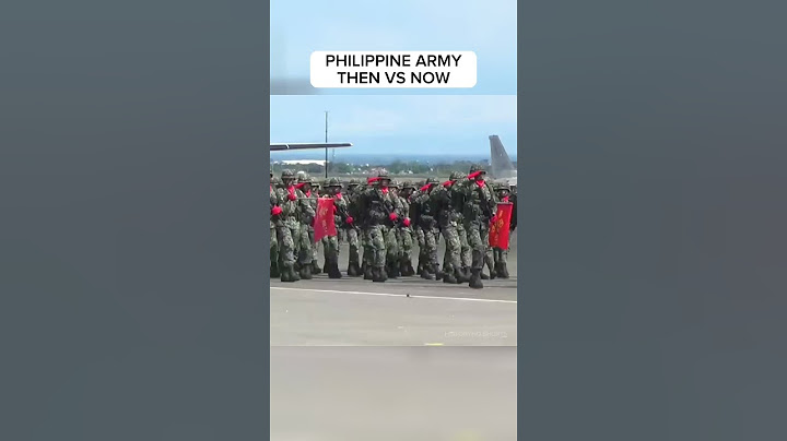 Philippine Army - Then vs Now