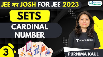 JEE 2023: Sets L3 | Cardinal number | Unacademy Atoms | Purnima Kaul
