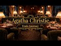 Agatha Christie Style Train Journey Ambience Cozy Mystery Music For Reading Writing