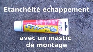 Étanchéité échappement avec mastic