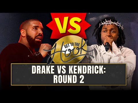 Kendrick vs. Drake, Round 2 | Get To The Hook Podcast