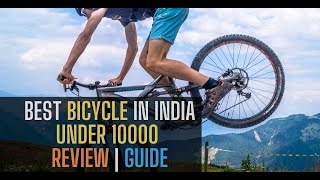 Best Bicycle in India under 10000 Review Guide | Best Budget Review