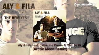 Aly & Fila Feat. Catherine Crow - It Will Be Ok (Arctic Moon Remix)