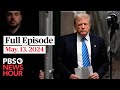 Pbs newshour full episode may 13 2024