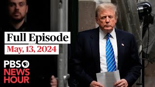Pbs Newshour Full Episode May 13 2024