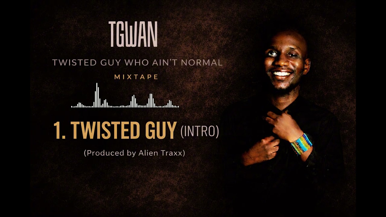 TGWAN - TWISTED GUY [Intro] (Official Music Audio)
