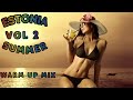 Estonia summer warm up mix vol 2 2024 by djestoniaman