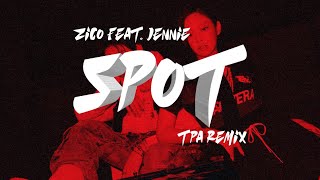ZICO - SPOT! (feat. JENNIE) (TPA Remix)