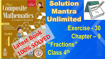 Exercise 30 /Chapter 9/ Fractions /class 4 RS Aggarwal/complete solution new composite mathematics