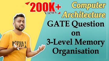L-3.4: GATE 2004 Question on 3-Level Memory Organisation || Computer Organisation and Architecture