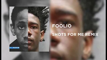 Foolio “Shot for Me” Remix