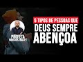 5 TIPOS DE PESSOAS QUE DEUS SEMPRE ABENÇOA - Profeta Vinicius Iracet