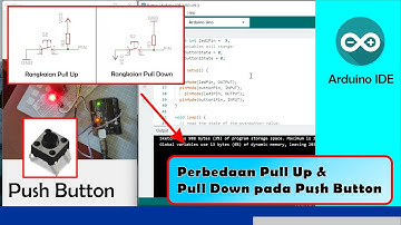 Penjelasan Apa Perbedaan dari Push Button Pull Up dan Push Button Pull Down Digital Input Arduino