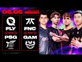 Fly vs psg bo3  fnc vs gam bo3  msi 2024  vng khi ng  05052024