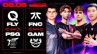 Fly Vs Psg Bo3 Fnc Vs Gam Bo3 Msi 2024 - Vòng Khởi Động 05052024