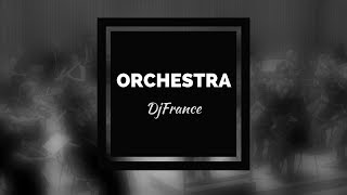 DjFrance - Orchestra (Original Mix)