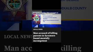 A man accused of killing his own parents in Sycamore has been ruled mentally unfit to stand trial…
