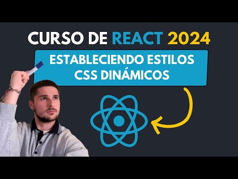 ¡Estableciendo ESTILOS CSS DINÁMICOS en REACT! | 23 - Curso COMPLETO de REACT desde CERO [2024]