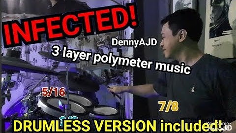 INFECTED - DennyAJD. Insane 3 layers polymeter music, Drumless version included.