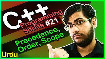 C++ Programming Series #21: Precedence, Order, Scope - Urdu/اردو