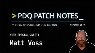 Full Running 8,000 Devices with a 3-Person IT Team (K-12 Case Study) | PDQ Patch Notes Vers 15 News