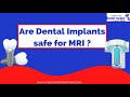 Are Dental Implants Safe for MRI?| Best Dental Implants in Bengaluru| Dental Implant Studio