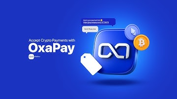 Accept Crypto Payments Easily with OxaPay
