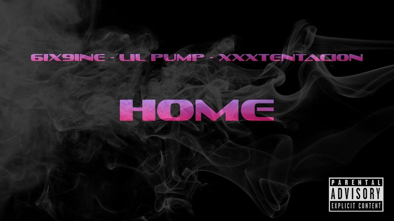 6IX9INE ft. Lil Pump & XXXTENTACION - Home (NEW 2019) (Audio)