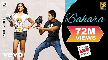 Bahara Lyric Video - I Hate Luv Storys|Sonam Kapoor, Imran|Shreya Ghoshal, Sona Mohapatra