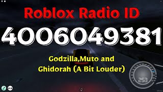 Godzilla,Muto And Ghidorah (A Bit Louder) Roblox ID