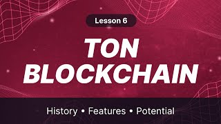 Lesson 6: Discover Blockchain TON and Its Features | Alton Academy