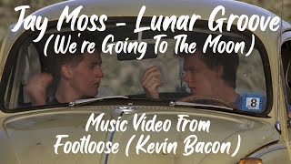Jay Moss - Lunar Groove Were Going To The Moon Footloose Music Video - Kevin Bacon & Chris Penn