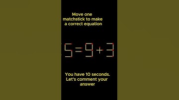 5=9+3 matchstick puzzle with the solution at the end